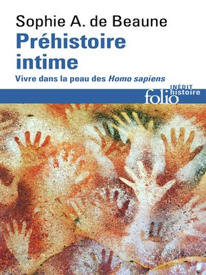cover image of Préhistoire intime. Vivre dans la peau des Homo sapiens